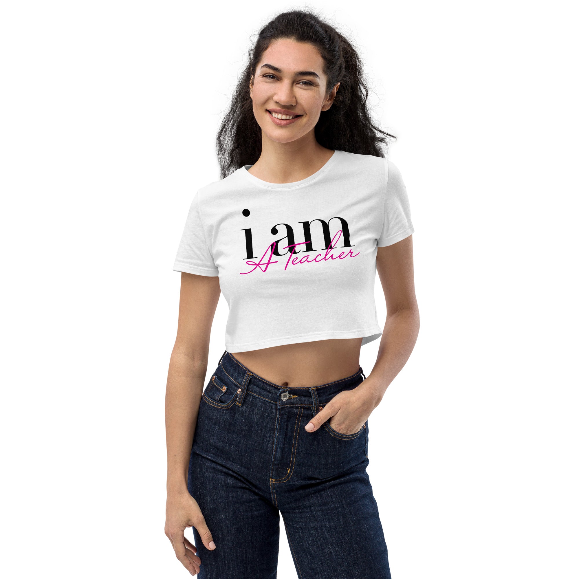 I AM A TEACHER - Organic Crop Top