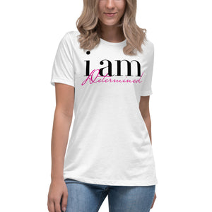 I AM DETERMINED - Relaxed T-Shirt