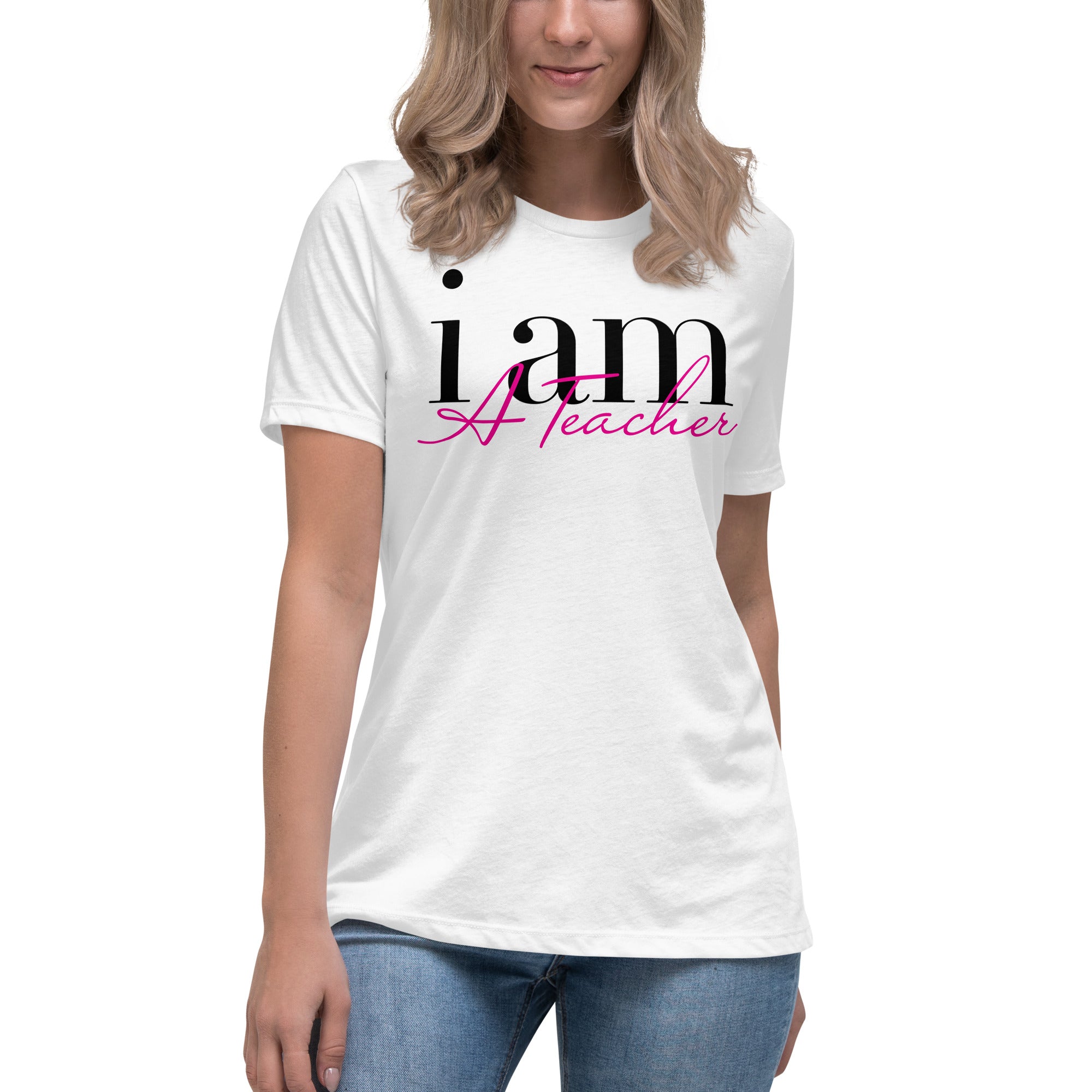 I AM A TEACHER - Relaxed T-Shirt